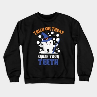 Trick or Treat Brush Your Teeth - Tooth Wearing Witch Hat Holding Toothbrush Crewneck Sweatshirt